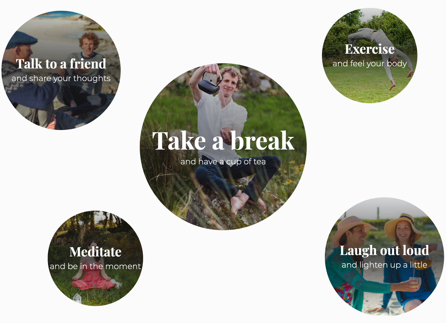 talk to a friend, take a break, exercise, meditate and laugh out loud