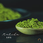 Matcha 101 - All you ever want to know about Matcha